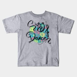 Sing and Dance Kids T-Shirt
